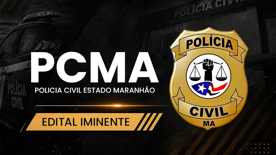 Concurso PC MA 2026: edital iminente, cargos, salários e situação atualizada