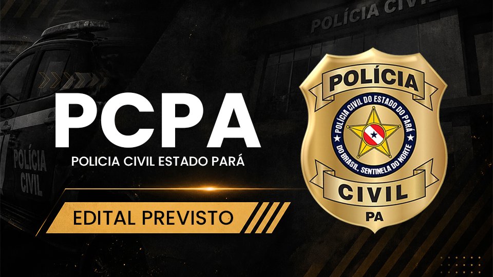 Concurso PC PA 2026: 237 vagas previstas, salários de até R$ 20 mil e edital próximo